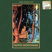 Trapper Geierschnabel: mp3-Hörbuch, Band 54 der Gesammelten Werke Gelesen von Heiko Grauel (Karl Mays Gesammelte Werke)