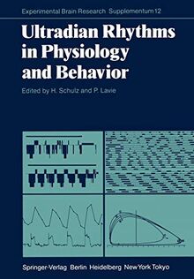 Ultradian Rhythms in Physiology and Behavior (Experimental Brain Research Series, 12, Band 12)