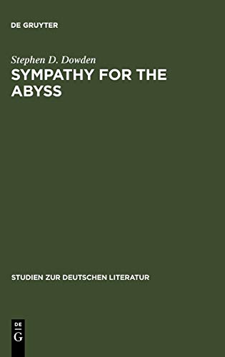 Sympathy for the Abyss: A Study in the Novel of German Modernism: Kafka, Broch, Musil, and Thomas Mann (Studien zur deutschen Literatur, 90, Band 90)