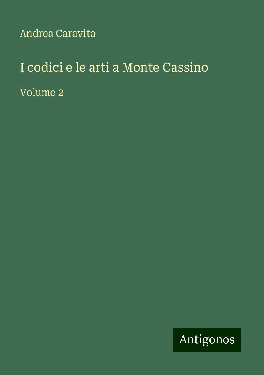 I codici e le arti a Monte Cassino: Volume 2
