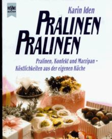 Pralinen Pralinen. Köstlichkeiten aus der eigenen Küche.