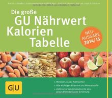 Die große GU Nährwert-Kalorien-Tabelle 2014/15 (GU Tabellen)