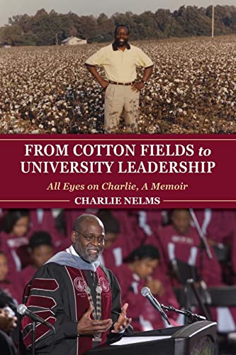 From Cotton Fields to University Leadership: All Eyes on Charlie, a Memoir (Well House Books)