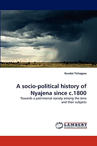 A socio-political history of Nyajena since c.1800: Towards a patrimonial society among the Jena and their subjects