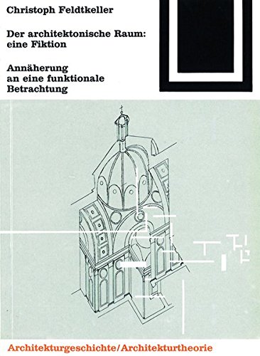 Bauwelt Fundamente, Bd.83, Der architektonische Raum, Eine Fiktion
