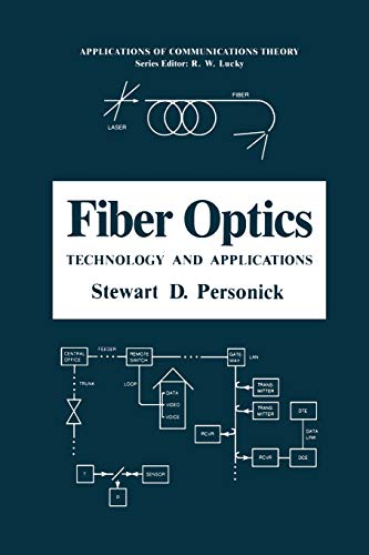 Fiber Optics: Technology and Applications (Applications of Communications Theory)