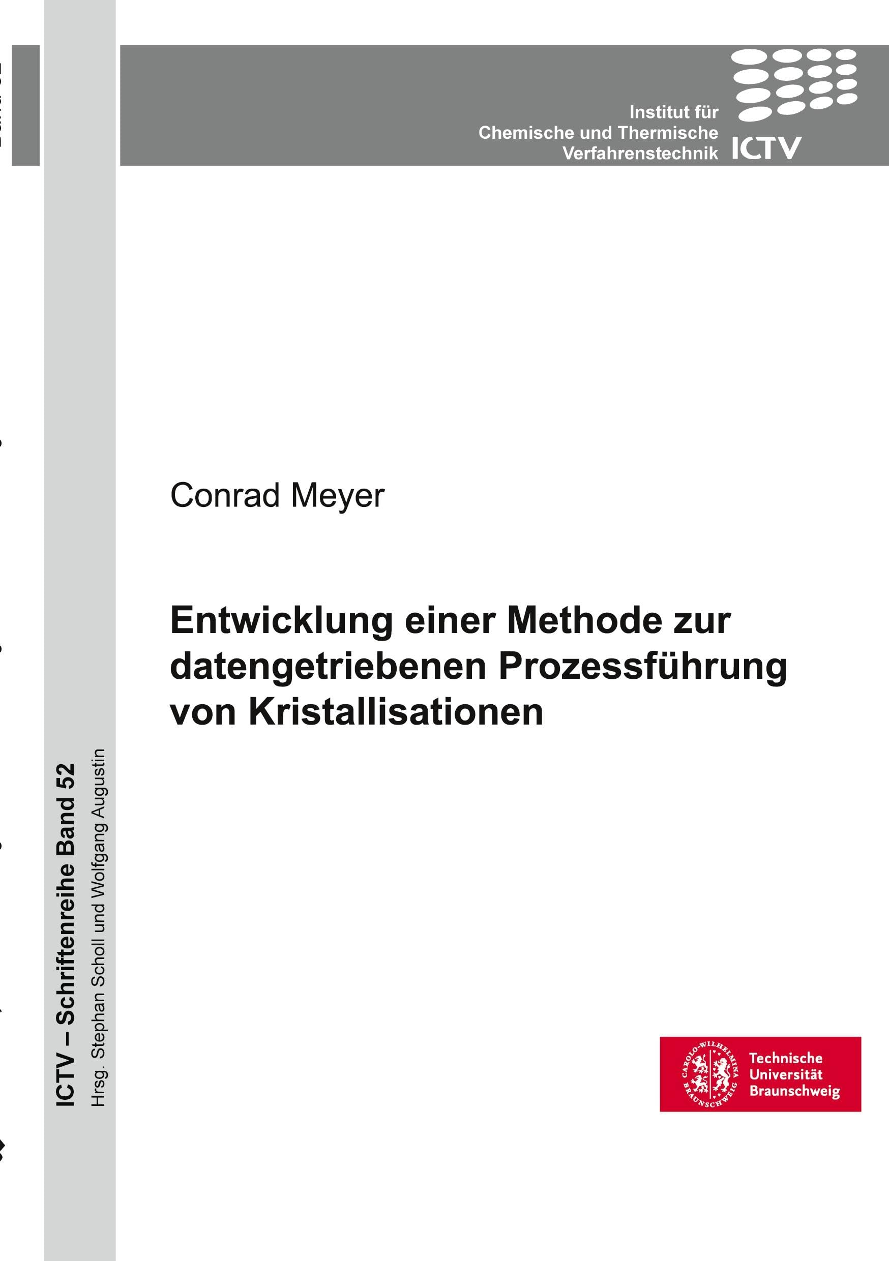 Entwicklung einer Methode zur datengetriebenen Prozessführung von Kristallisationen (ICTV-Schriftenreihe)