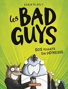 Les bad guys. Vol. 2. SOS poulets en détresse