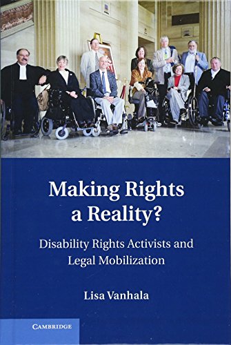 Lisa Vanhala Making Rights A Reality?, Disability Rights Activists And Legal Mobilization (Cambridge Disability Law And Policy Series)