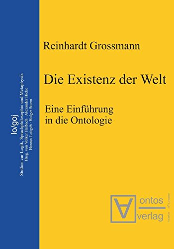 Die Existenz der Welt: Eine Einführung in die Ontologie (Logos, Band 1)