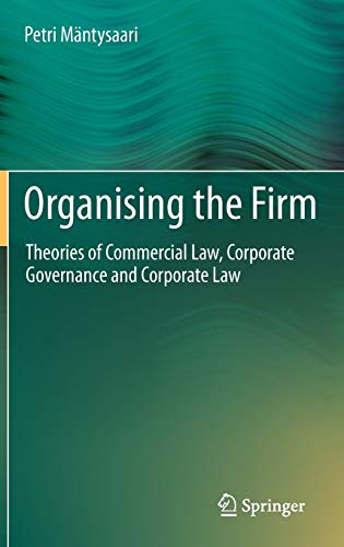 Organising the Firm: Theories of Commercial Law, Corporate Governance and Corporate Law