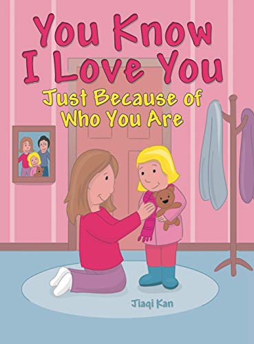 You Know I Love You: Just Because of Who You Are