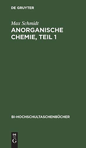 Anorganische Chemie, Teil 1 (BI-Hochschultaschenbücher, 86/86a, Band 8686)