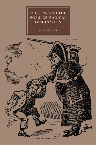 Dickens and the Popular Radical Imagination (Cambridge Studies in Nineteenth-Century Literature and Culture, Band 56)