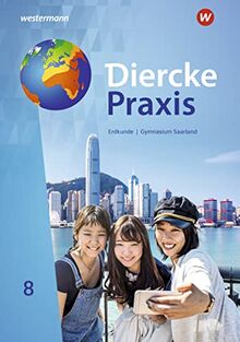 Diercke Praxis SI Erdkunde - Arbeits- und Lernbuch: Schülerband 8 (Diercke Praxis SI Erdkunde - Arbeits- und Lernbuch: Ausgabe 2020 für Gymnasien im Saarland)