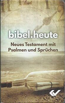 bibel.heute Neues Testament mit Psalmen und Sprüchen