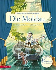 Die Moldau: Die sinfonische Dichtung von Friedrich Smetana (Das musikalische Bilderbuch)