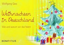 Weihnachten in Deutschland: Wie und warum wir das feiern