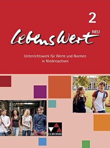 LebensWert – neu / LebensWert 2 – neu: Unterrichtswerk für Werte und Normen in Niedersachsen / für die Jahrgangsstufen 7/8 (LebensWert – neu: Unterrichtswerk für Werte und Normen in Niedersachsen)