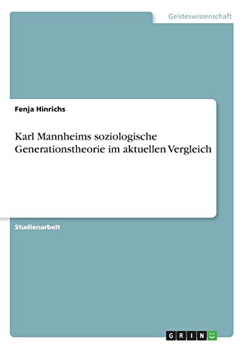 Karl Mannheims soziologische Generationstheorie im aktuellen Vergleich