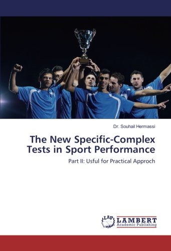 The New Specific-Complex Tests in Sport Performance: Part II: Usful for Practical Approch