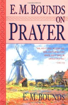 E. M. Bounds on Prayer