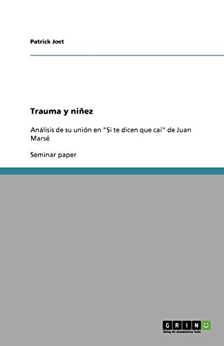 Trauma y niñez: Análisis de su unión en Si te dicen que caí de Juan Marsé
