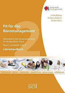 Fit für das Büromanagement (Band 2) - Lehrerhandbuch: Arbeitsbuch mit Lernarrangement für die berufliche Praxis (Unterricht-leicht-gemacht) von Brämer, Ulrike, Aubertin, Barbara  | Buch | Zustand sehr gut