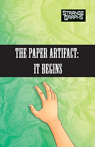 The Paper Artifact: It Begins (The Artifact Series, Band 1)