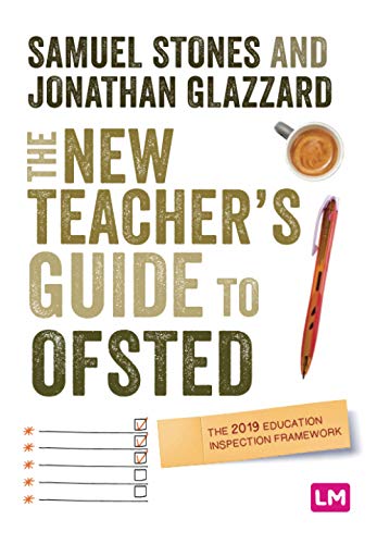 The New Teacher’s Guide to OFSTED: The 2019 Education Inspection Framework (Ready to Teach)