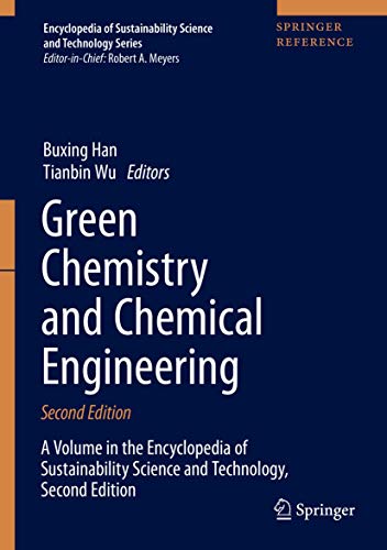 Green Chemistry and Chemical Engineering (Encyclopedia of Sustainability Science and Technology Series)