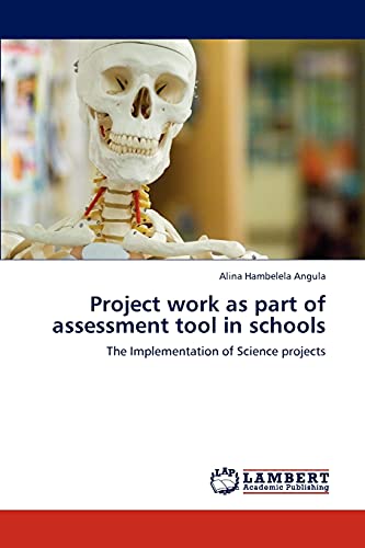 Project work as part of assessment tool in schools: The Implementation of Science projects