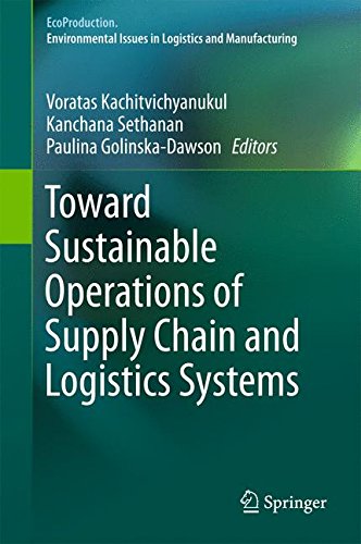 Toward Sustainable Operations of Supply Chain and Logistics Systems (EcoProduction)