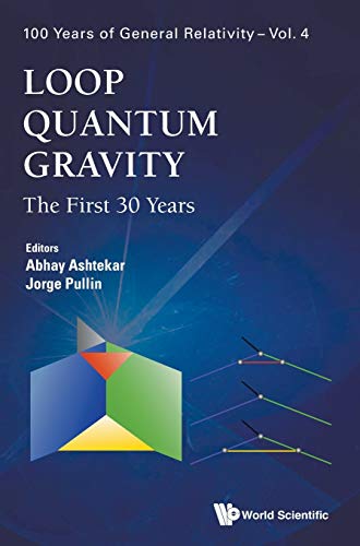 Loop Quantum Gravity: The First 30 Years (100 Years of General Relativity, Band 4)