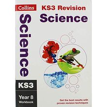 Collins KS3 — KS3 SCIENCE YEAR 8 WORKBOOK: Home Learning and School Resources from the Publisher of Revision Practice Guides, Workbooks, and Activities. (Collins New Key Stage 3 Revision)