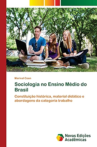 Sociologia no Ensino Médio do Brasil: Constituição histórica, material didático e abordagens da categoria trabalho