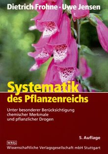 Systematik des Pflanzenreichs: Unter besonderer Berücksichtigung chemischer Merkmale und pflanzlicher Drogen