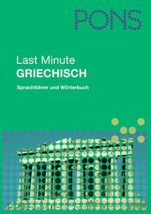 PONS Last Minute Sprachführer Griechisch: Sprachführer und Wörterbuch