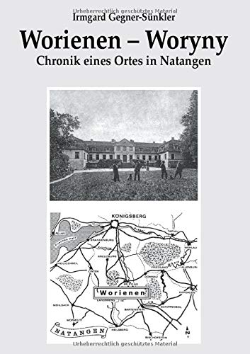 Worienen - Woryny: Chronik eines Ortes in Natangen