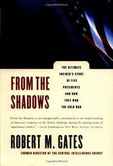 From the Shadows: The Ultimate Insider's Story of Five Presidents and How They Won the Cold War