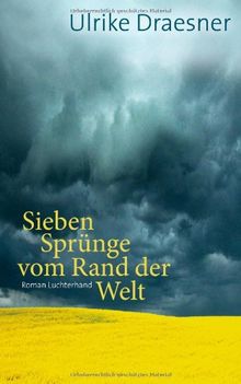 Sieben Sprünge vom Rand der Welt: Roman