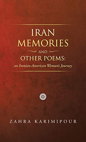 Iran Memories and Other Poems: An Iranian-American Woman's Journey