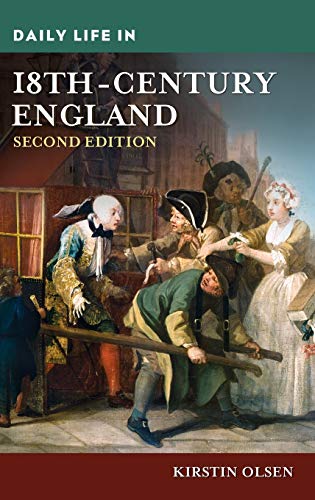 Daily Life in 18th-Century England (Greenwood Press Daily Life Through History)