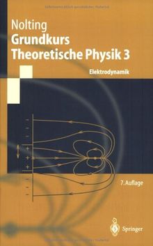 Grundkurs theoretische Physik. Bd.3 : Elektrodynamik