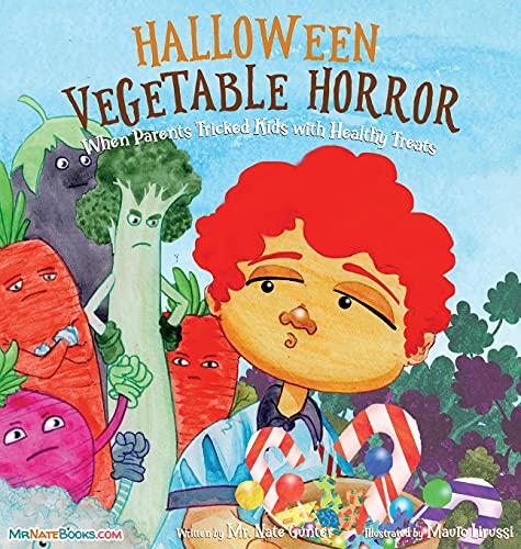 Halloween Vegetable Horror Children's Book: When Parents Tricked Kids with Healthy Treats (Children Books about Life and Behavior, Band 11)