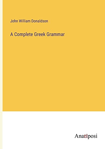 A Complete Greek Grammar