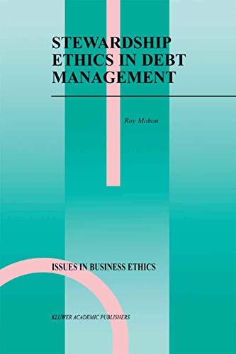 Stewardship Ethics in Debt Management (Issues in Business Ethics, 12, Band 12)
