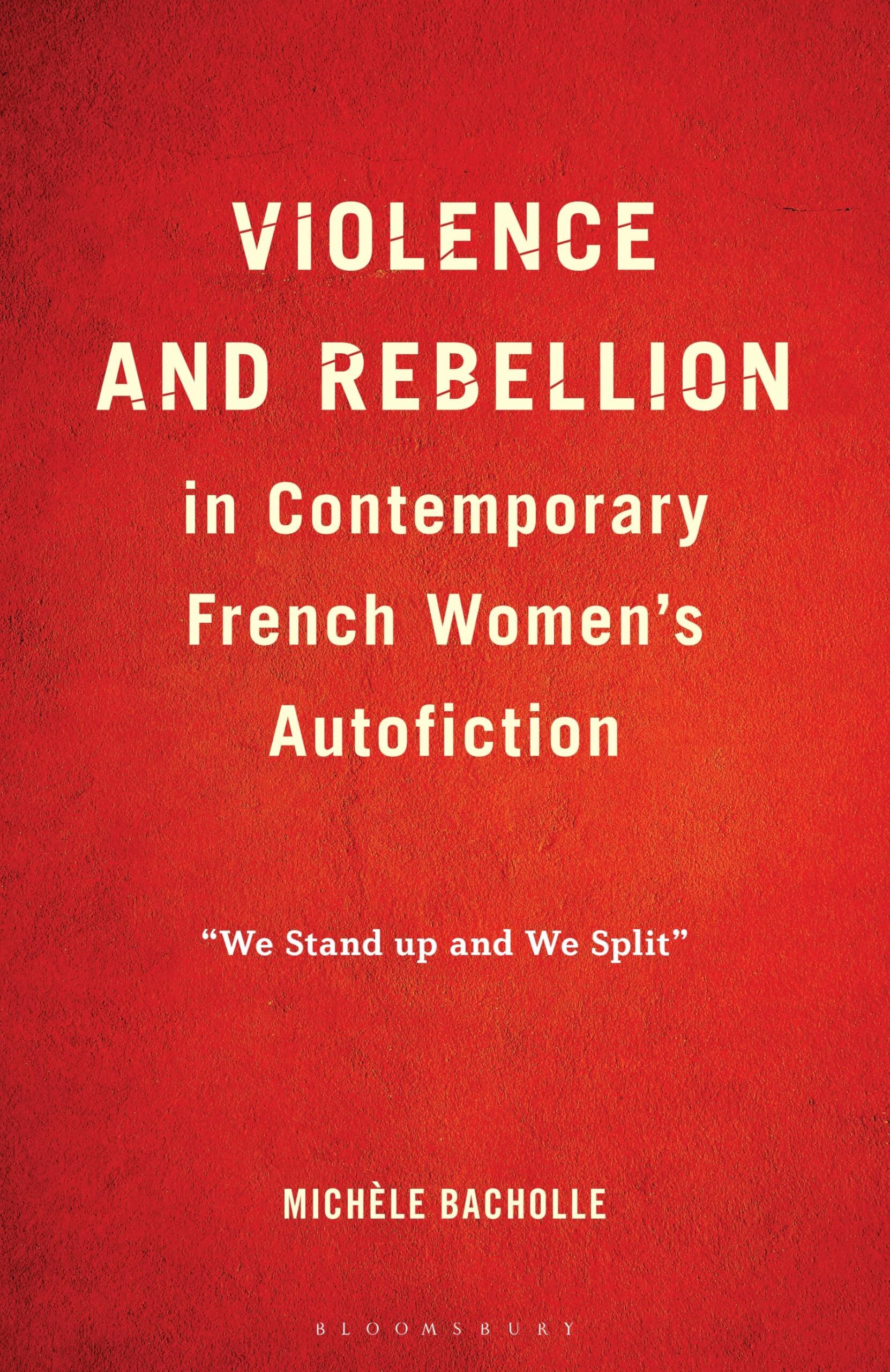 Violence and Rebellion in Contemporary French Women's Autofiction