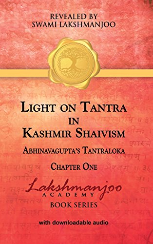 Swami Lakshmanjoo Light On Tantra In Kashmir Shaivism, Chapter One Of Abhinavagupta's Tantraloka