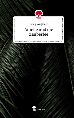 Amelie und die Zauberfee. Life is a Story - story.one